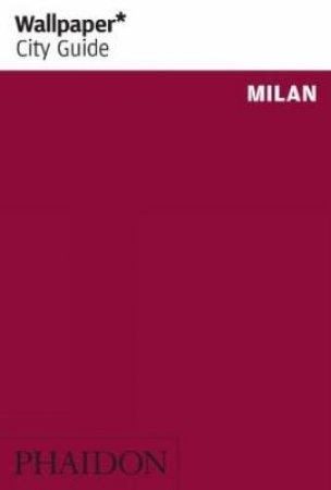 Wallpaper City Guides: Milan 2012 by Various