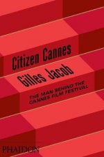 Citizen Cannes The Man Behind the Festival