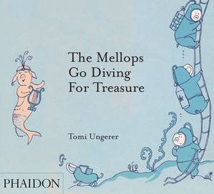 The Mellops Go Diving for Treasure by Tomi Ungerer