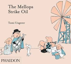 The Mellops Strike Oil by Tomi Ungerer