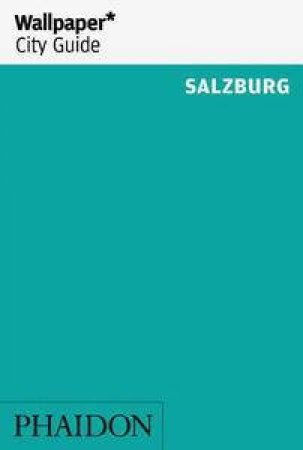 Wallpaper City Guide : Salzburg 2012 by Various