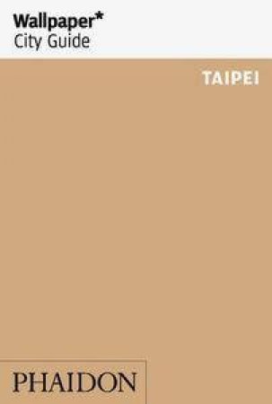 Wallpaper City Guide :Taipei 2012 by Various