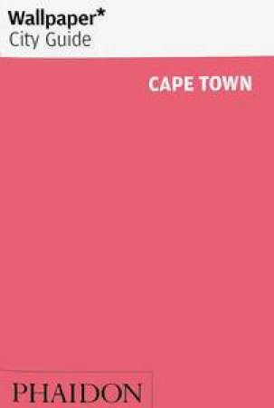 Wallpaper City Guide: Cape Town 2012 by Various