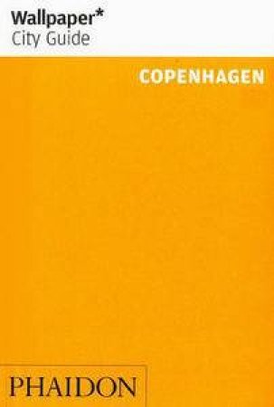 Wallpaper City Guide: Copenhagen 2012 by Various