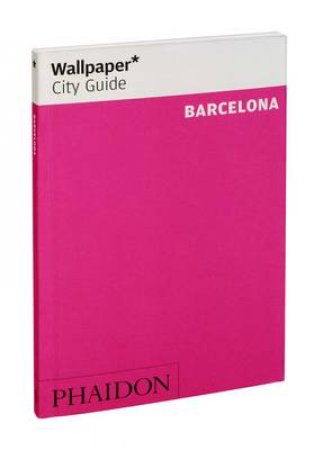 Wallpaper City Guides: Barcelona 2012 by Various