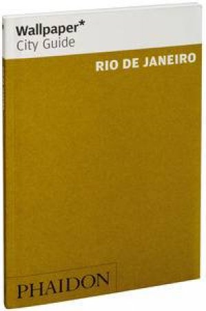 Wallpaper City Guide: Rio de Janeiro 2012 by Various