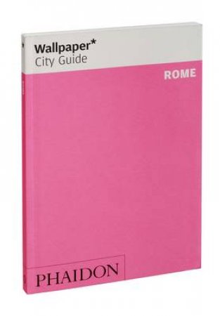 Wallpaper City Guide: Rome 2012 by Various