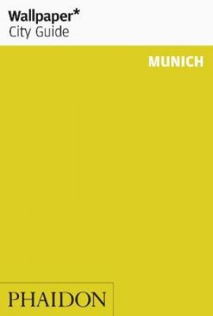 Wallpaper City Guide: Munich 2012 by Various