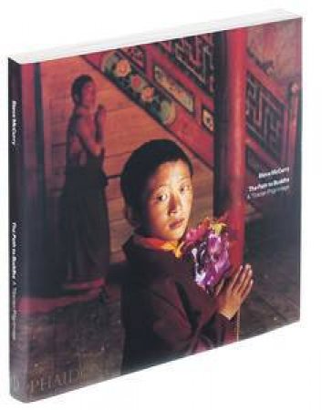 The Path to Buddha: a Tibetan Pilgrimage by Steve McCurry