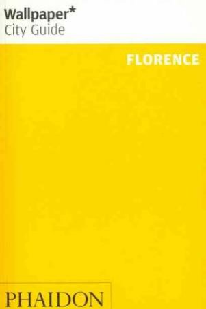 Wallpaper City Guides: Florence 2013 by Various