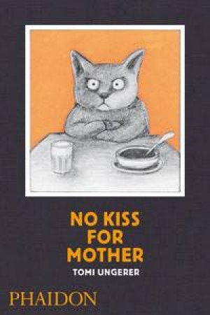 No Kiss for Mother by Tomi Ungerer