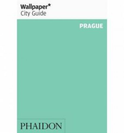 Wallpaper City Guides: Prague 2014 by Various