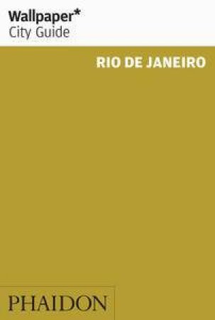 Wallpaper City Guides: Rio de Janeiro 2014 by Various