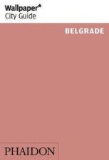 Wallpaper City Guides Belgrade