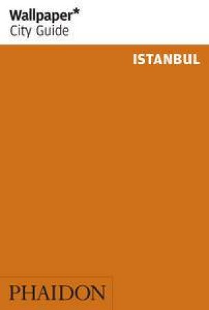 Wallpaper City Guides: Istanbul 2014 by Various