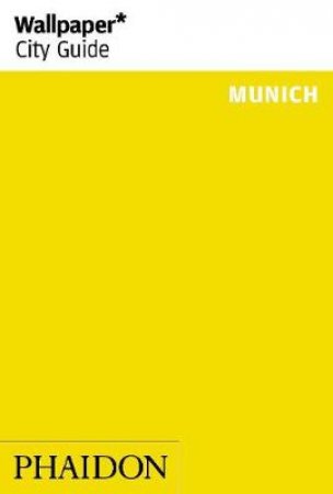 Wallpaper City Guide: Munich 2014 by Various