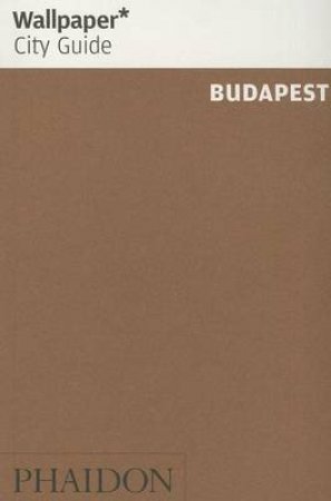 Wallpaper City Guide: Budapest 2014 by Various