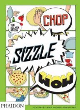 Chop Sizzle Wow The Silver Spoon Comic Cookbook