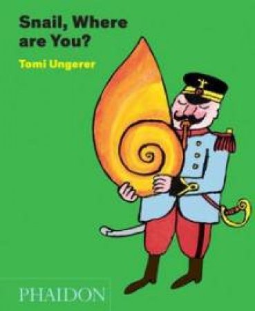 Snail, Where Are You? by Tomi Ungerer