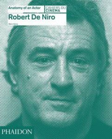 Anatomy of an Actor: Robert De Niro by Karina Longworth