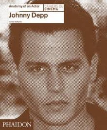 Anatomy of an Actor: Johnny Depp by Corinne Vuillaume