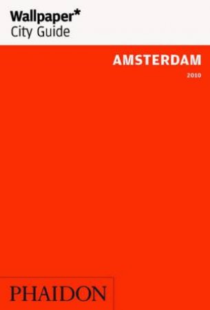 Wallpaper City Guide: Amsterdam 2014- 2nd Ed. by Various