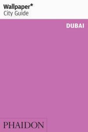 Wallpaper City Guide: Dubai 2014 by Various