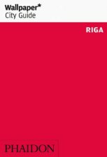 Wallpaper City Guide Riga 2014