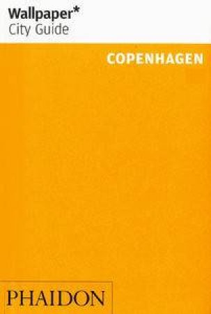 Wallpaper City Guide: Copenhagen 2015 by Various