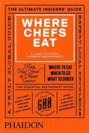 Where Chefs Eat: A Guide to Chefs' Favorite Restaurants (2015) by Various 