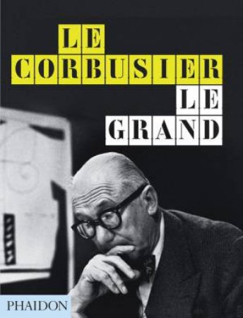 Le Corbusier: Le Grand by Various