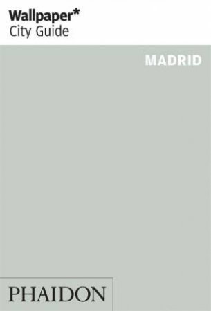 Madrid: Wallpapaer City Guide 2015 by Various