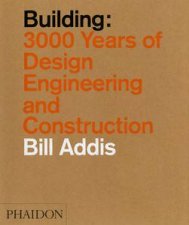 Building 3000 Years Of Design Engineering And Construction