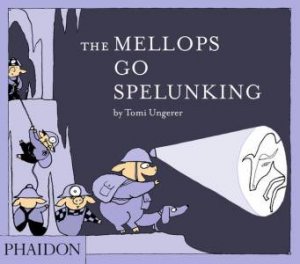 The Mellops Go Spelunking by Tomi Ungerer