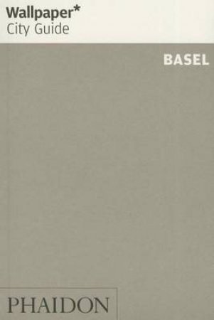 Wallpaper City Guide: Basel, 2015 by Various