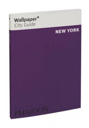 Wallpaper City Guide: New York, 2015 by Various