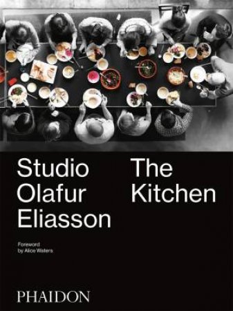 Studio Olafur Eliasson: The Kitchen by Olafur Eliasson