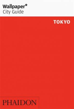 Wallpaper City Guide: Tokyo 2016 by Various