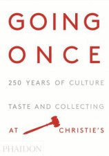 Going Once 25 Years Of Culture Taste And Collecting At Christies