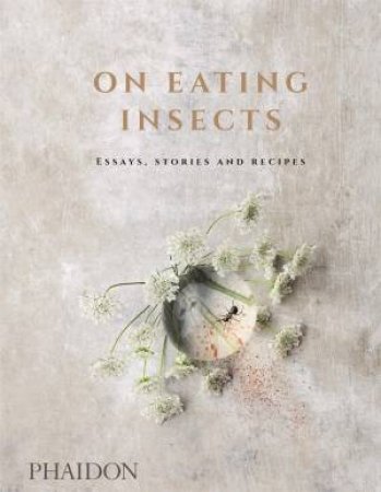 On Eating Insects by Phaidon & Phaidon