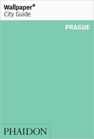 Wallpaper* City Guide Prague by Wallpaper** & Wallpaper**