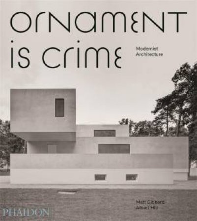 Ornament Is Crime by Matt Gibberd & Matt Gibberd