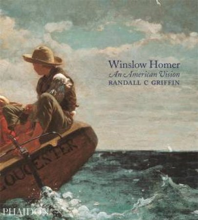 Winslow Homer by Randall C Griffin & Randall C Griffin