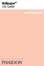 Wallpaper City Guide Amsterdam