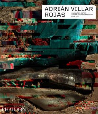 Adrian Villar Rojas by Hans Ulrich Obrist & Carolyn Christov-Bakargiev & Eungie Joo