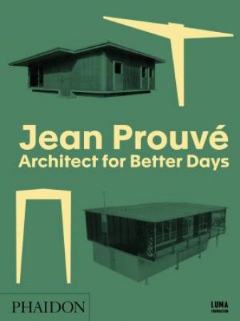 Prouve Architect by Editors Phaidon