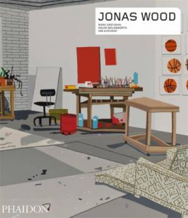 Jonas Wood by Mark Grotjahn & Helen Molesworth & Ian Alteveer