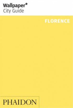 Wallpaper* City Guide Florence 2018 by Various