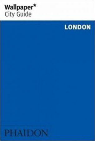 Wallpaper* City Guide London by Various