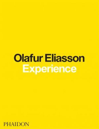 Olafur Eliasson: Experience by Olafur Eliasson